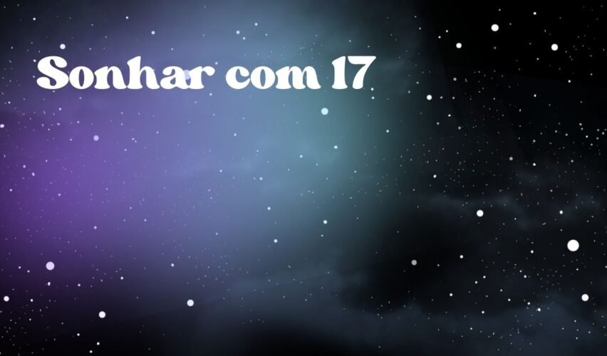 Sonhar com 17