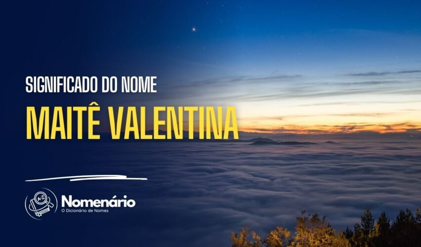significado do nome maitê valentina