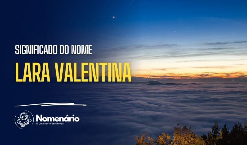 significado do nome lara valentina