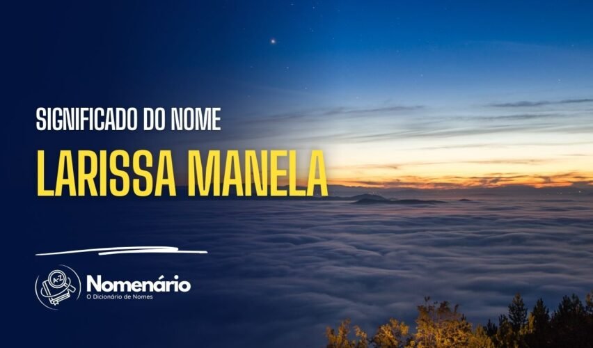 significado do nome larissa manela