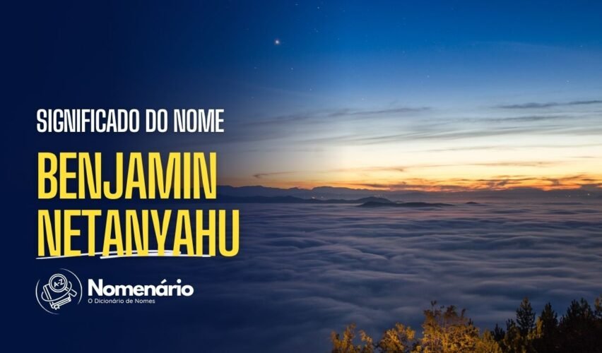 significado do nome benjamin netanyahu