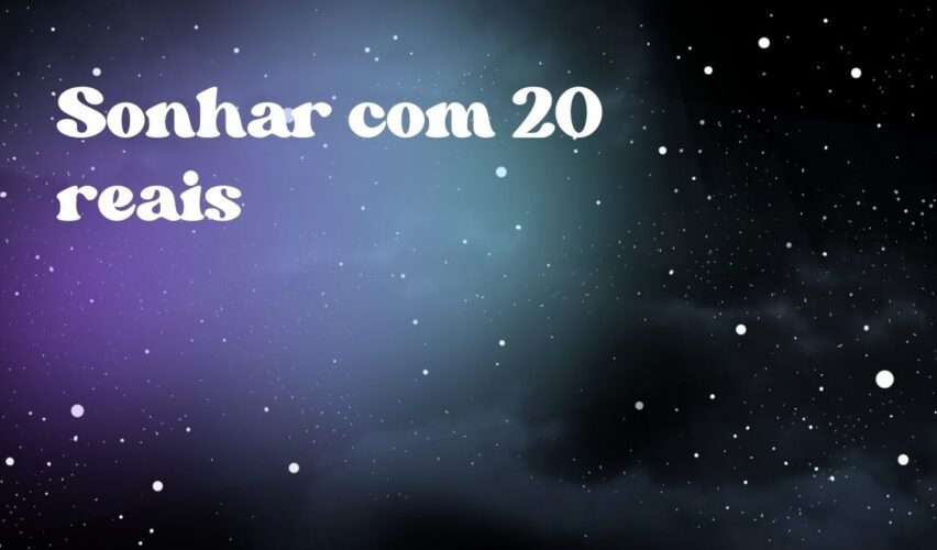 Sonhar com 20 reais
