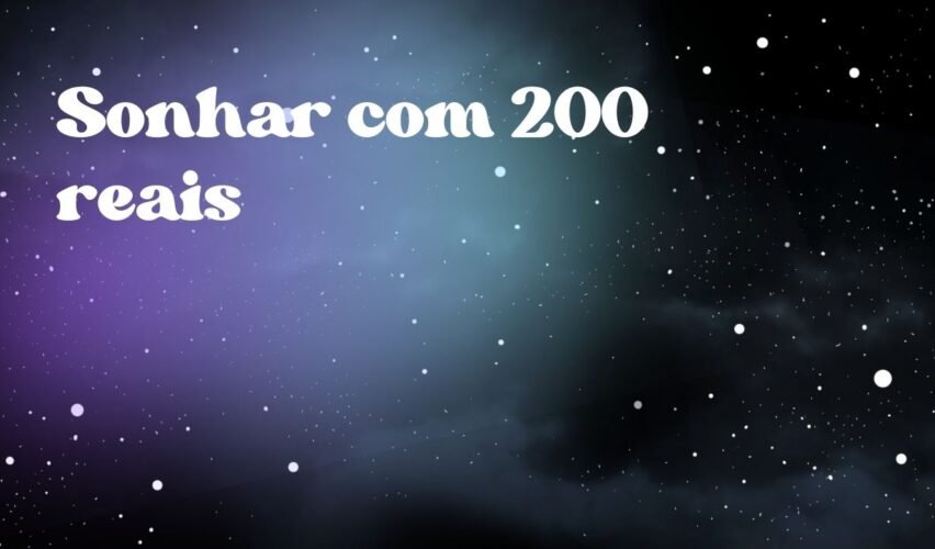Sonhar com 200 reais