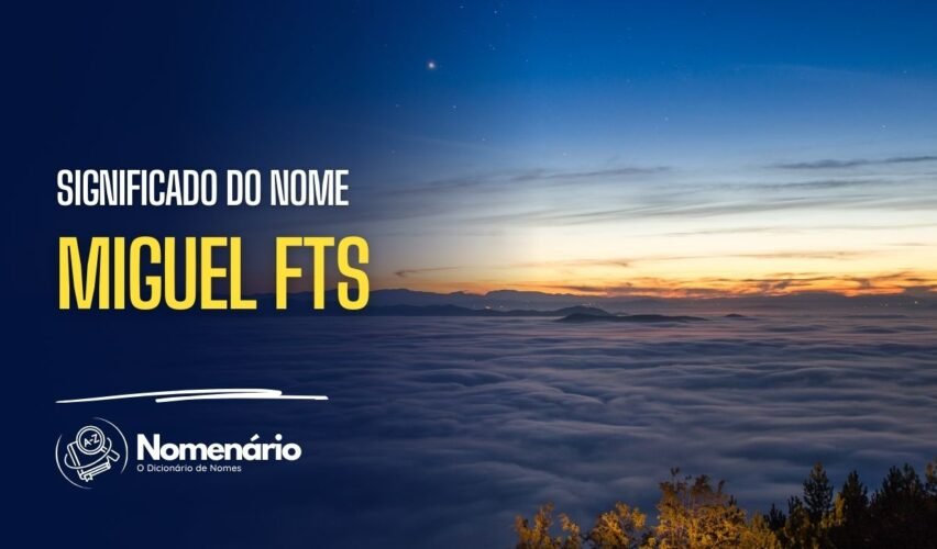 significado do nome miguel fts