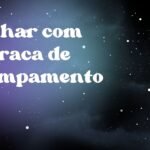 Sonhar com barraca de acampamento