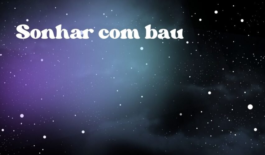 Sonhar com bau