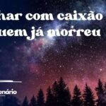 Sonhar com caixão de quem já morreu