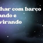 Sonhar com barco virando e desvirando