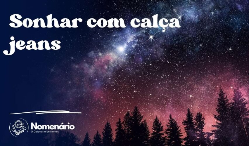 Sonhar com calça jeans