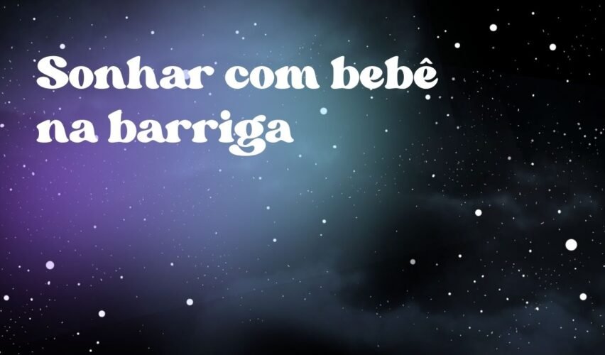 Sonhar com bebê na barriga
