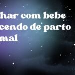 Sonhar com bebe nascendo de parto normal