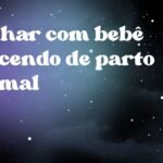 Sonhar com bebê nascendo de parto normal