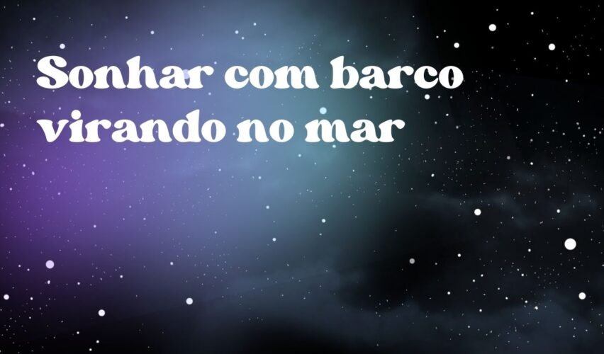 Sonhar com barco virando no mar