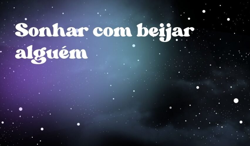 Sonhar com beijar alguém