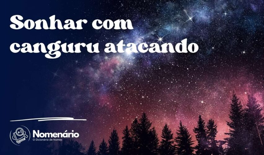 Sonhar com canguru atacando