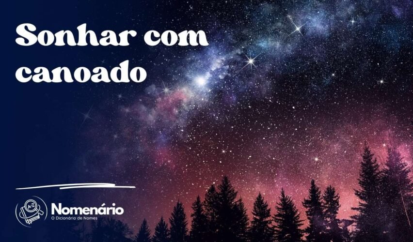 Sonhar com canoado