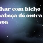 Sonhar com bicho na cabeça de outra pessoa