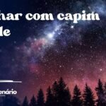 Sonhar com capim verde