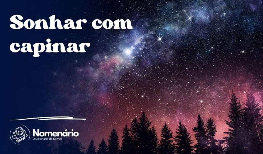 Sonhar com capinar