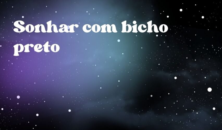Sonhar com bicho preto