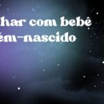 Sonhar com bebê recém-nascido