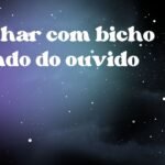 Sonhar com bicho saindo do ouvido