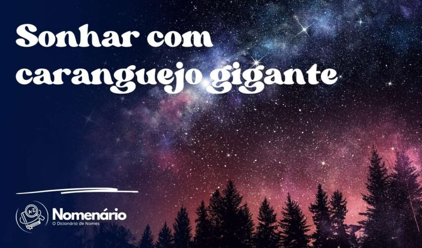 Sonhar com caranguejo gigante