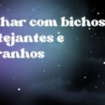 Sonhar com bichos rastejantes e estranhos
