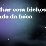 Sonhar com bichos saindo da boca