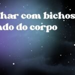 Sonhar com bichos saindo do corpo