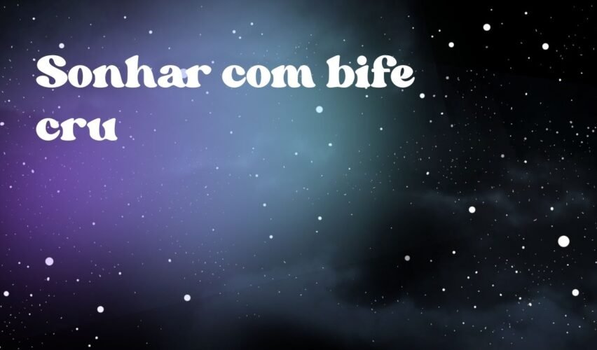 Sonhar com bife cru