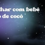 Sonhar com bebê sujo de cocô