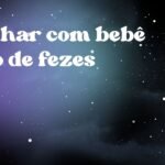Sonhar com bebê sujo de fezes