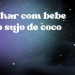 Sonhar com bebe todo sujo de coco