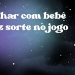 Sonhar com bebê traz sorte no jogo