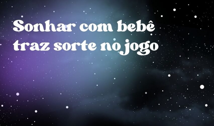 Sonhar com bebê traz sorte no jogo