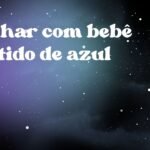 Sonhar com bebê vestido de azul