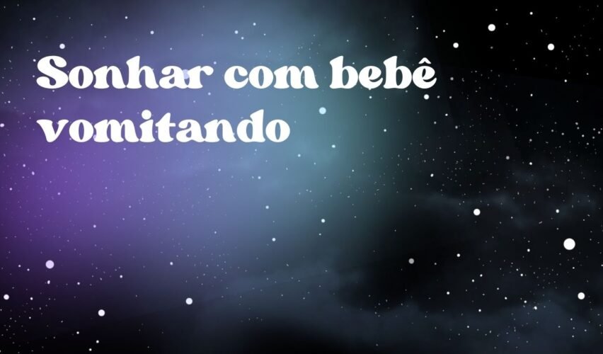 Sonhar com bebê vomitando