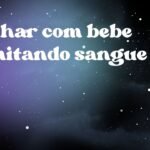 Sonhar com bebe vomitando sangue