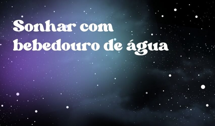 Sonhar com bebedouro de água