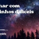 Sonhar com caminhos difíceis