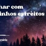 Sonhar com caminhos estreitos