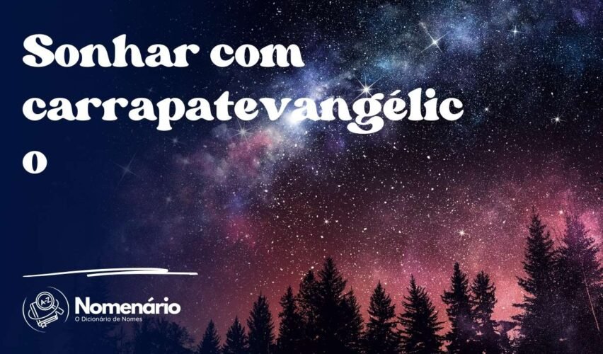 Sonhar com carrapatevangélico