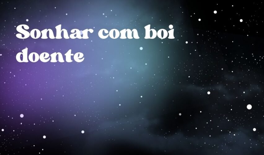 Sonhar com boi doente