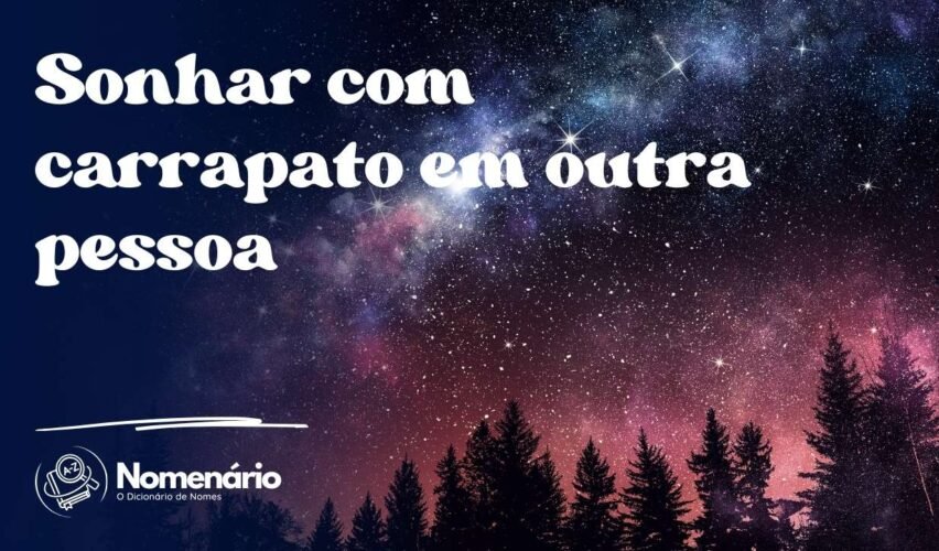 Sonhar com carrapato em outra pessoa