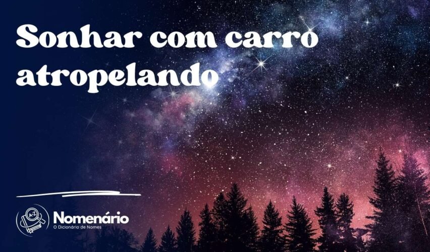 Sonhar com carro atropelando