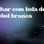 Sonhar com bola de futebol branca