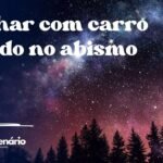 Sonhar com carro caindo no abismo