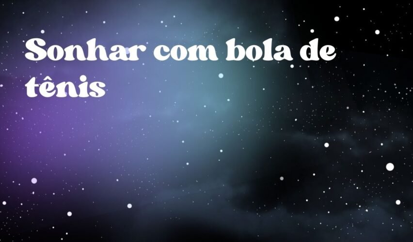 Sonhar com bola de tênis