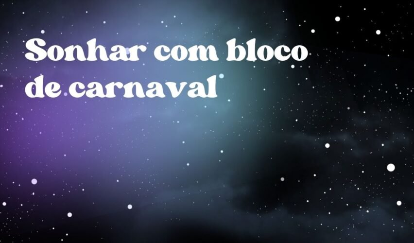 Sonhar com bloco de carnaval